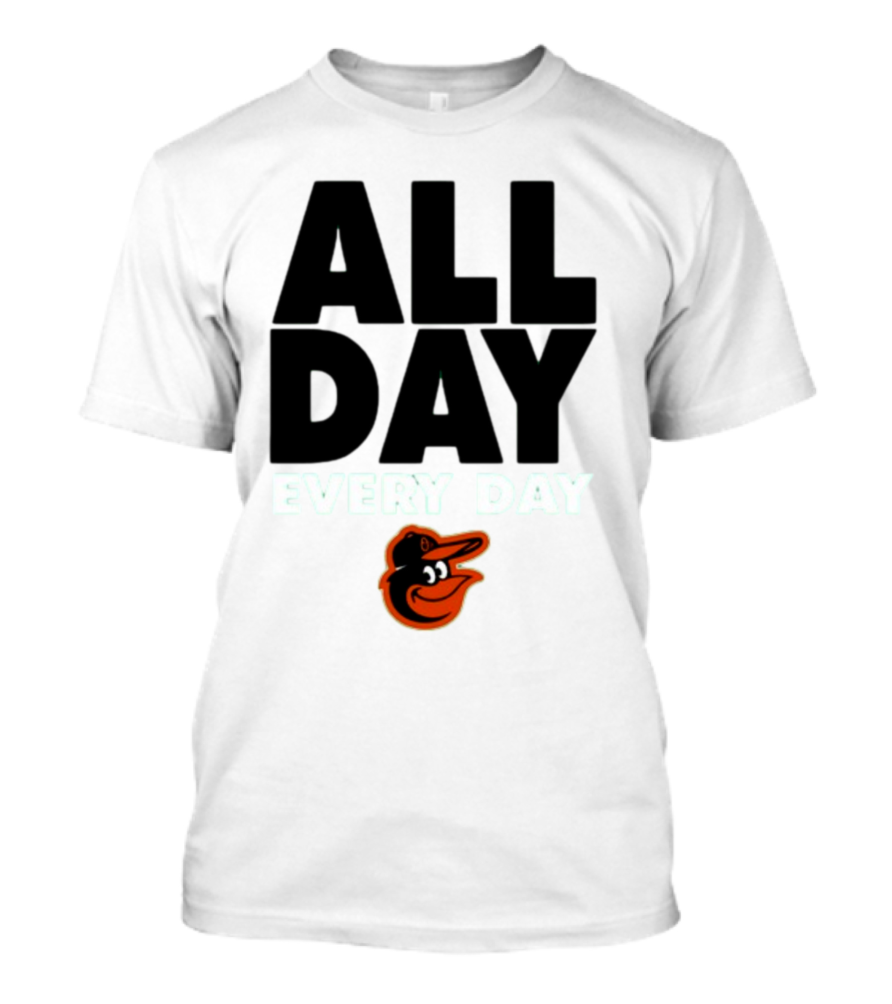 All Day Every Day Baltimore Orioles T-Shirt
