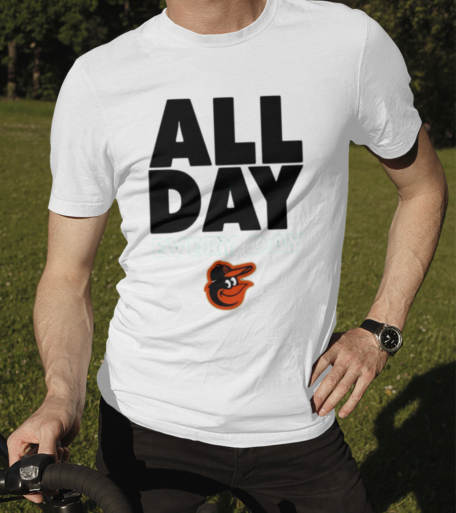 All Day Every Day Baltimore Orioles T-Shirt