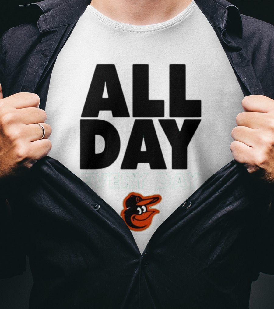 All Day Every Day Baltimore Orioles T-Shirt