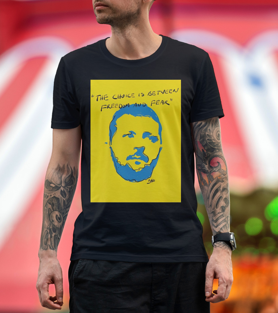 The Choice Is Between Freedom And Fear Blue Portrait Yellow Background T-Shirt