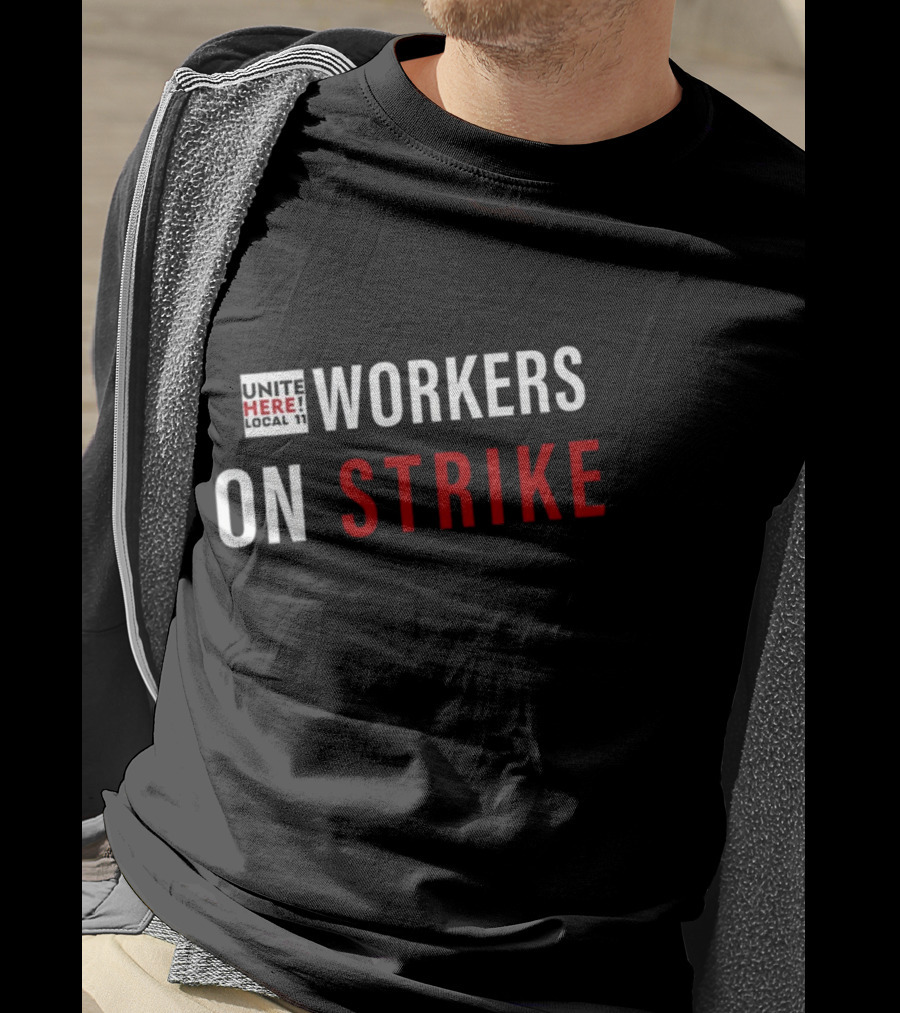 UNITE HERE Local 11 Hotel Workers On Strike T-Shirt