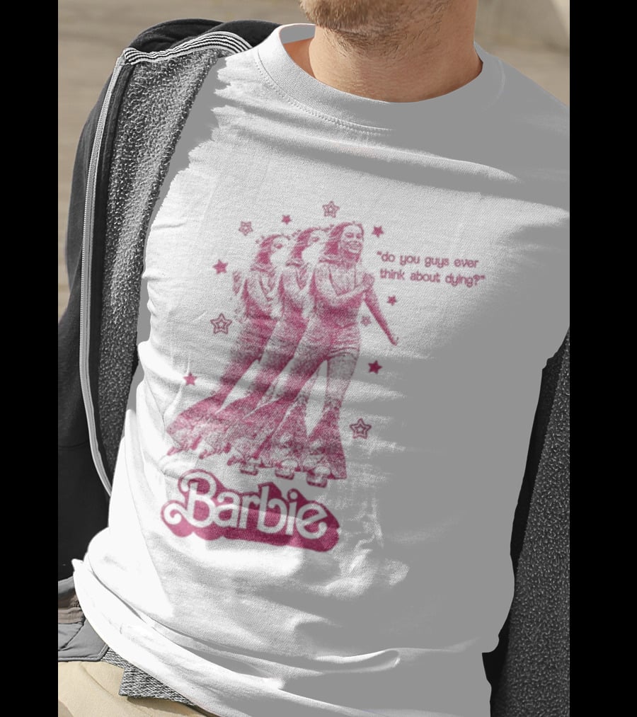Barbie Roller Skating Stars Do You Guys Ever Think About Dying? T-Shirt