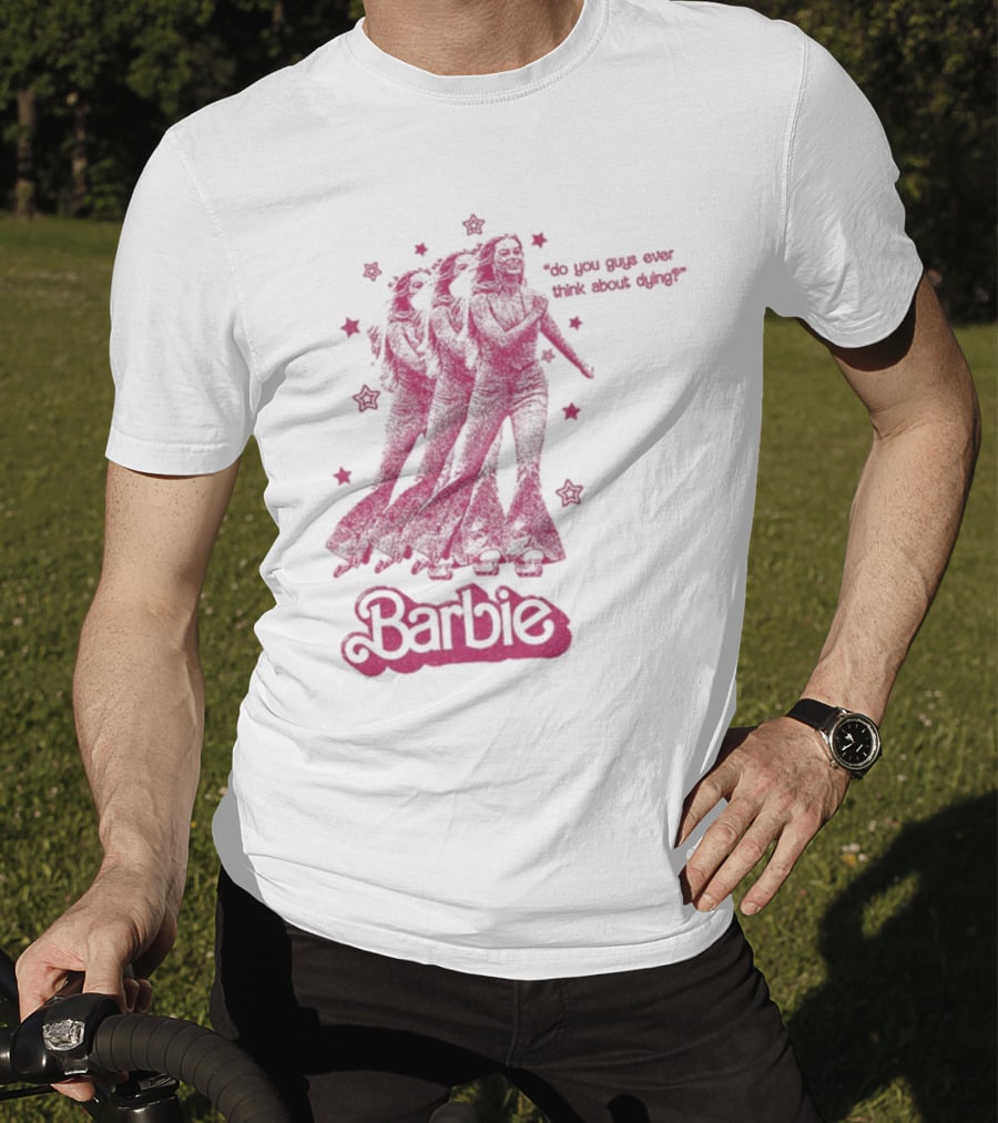 Barbie Roller Skating Stars Do You Guys Ever Think About Dying? T-Shirt