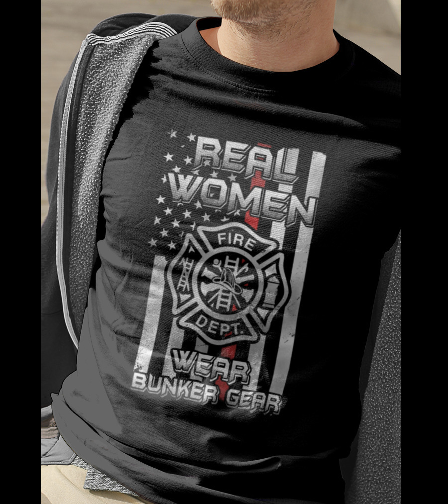 Real Women Wear Bunker Gear Fire Dept Flag T-Shirt