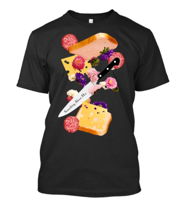 Katie Maloney Something About Her Sandwich Knife Flowers Cheese T-Shirt