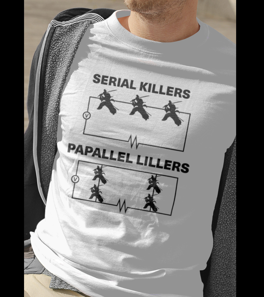 Bandi53 Serial Killers Papallel Lillers Electrical Circuit Humor T-Shirt