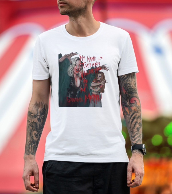 Premium T-Shirt: Jennifer Tilly as Tiffany Valentine My Name Is Tiffany Valentine And I'm Your Goddamn Mother T-Shirt Jennifer Tilly as Tiffany Valentine My Name Is Tiffany Valentine And I'm Your Goddamn Mother T-Shirt