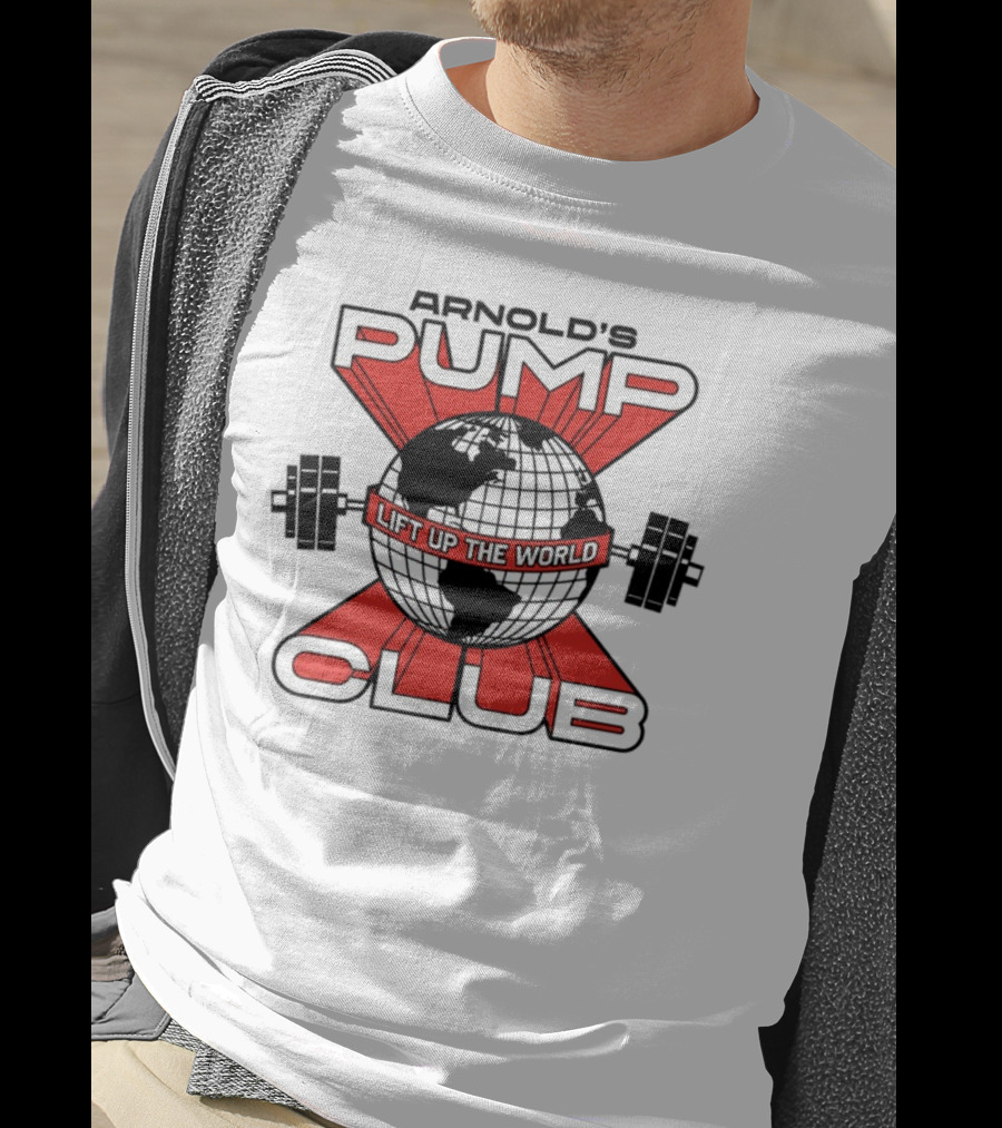 Arnold's Pump Club Lift Up The World Globe With Dumbbells Iconic Fitness Motivation T-Shirt