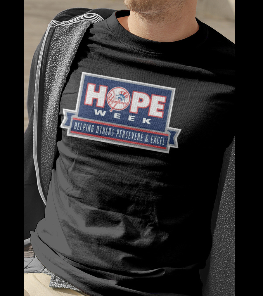 Yankees Hope Week Helping Others Persevere And Excel T-Shirt