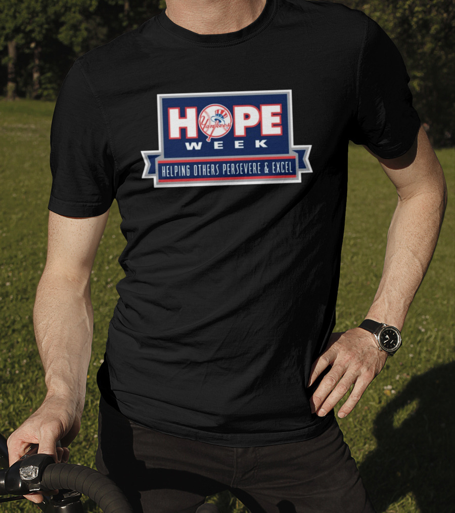 Yankees Hope Week Helping Others Persevere And Excel T-Shirt