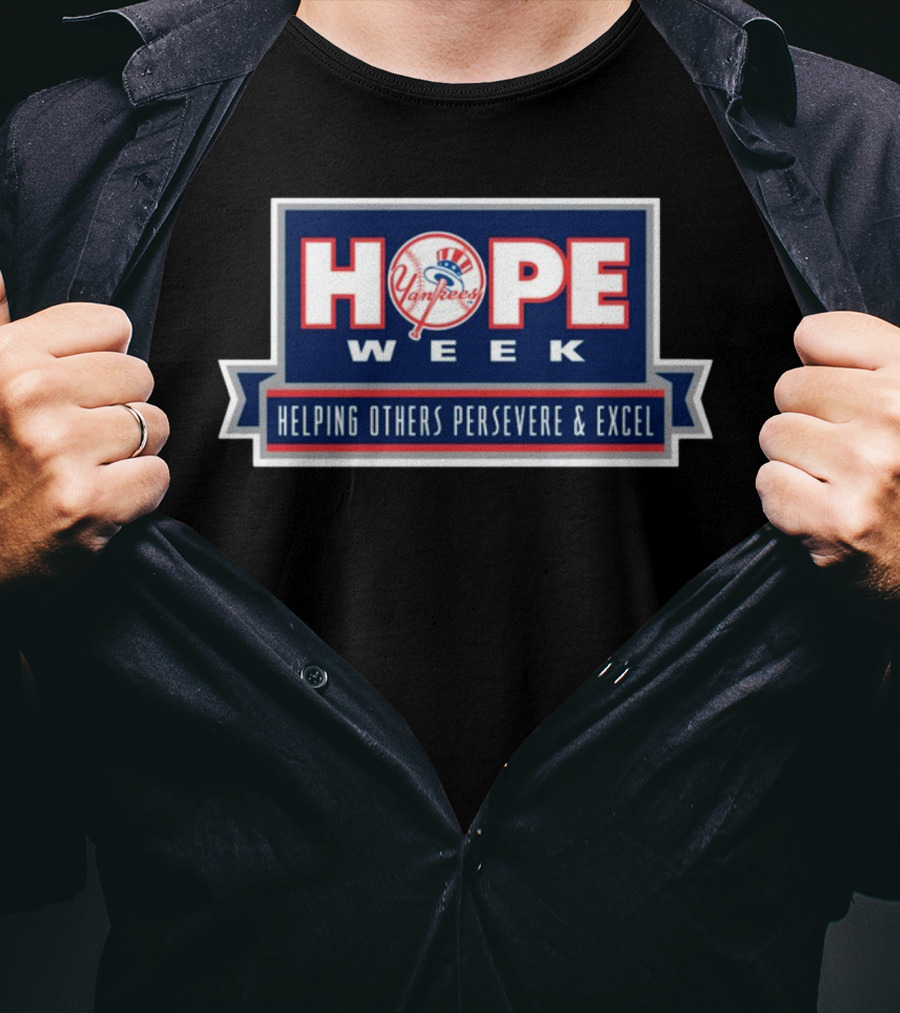 Yankees Hope Week Helping Others Persevere And Excel T-Shirt