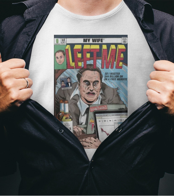 Jay My Wife Left Me So I Wasted 44 Billion On A Free Website Comic T-Shirt