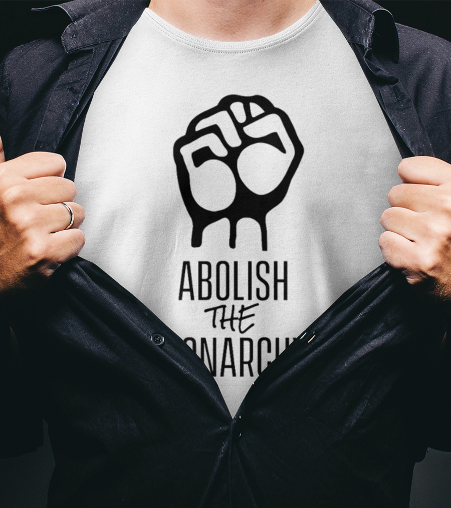 Abolish The Monarchy Fist Symbol Protest T-Shirt