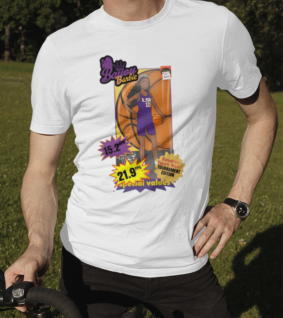 Bayou Barbie 15.2 RPG 21.9 PPG Special Values Reserve Yours Now Tournament Edition LSU T-Shirt