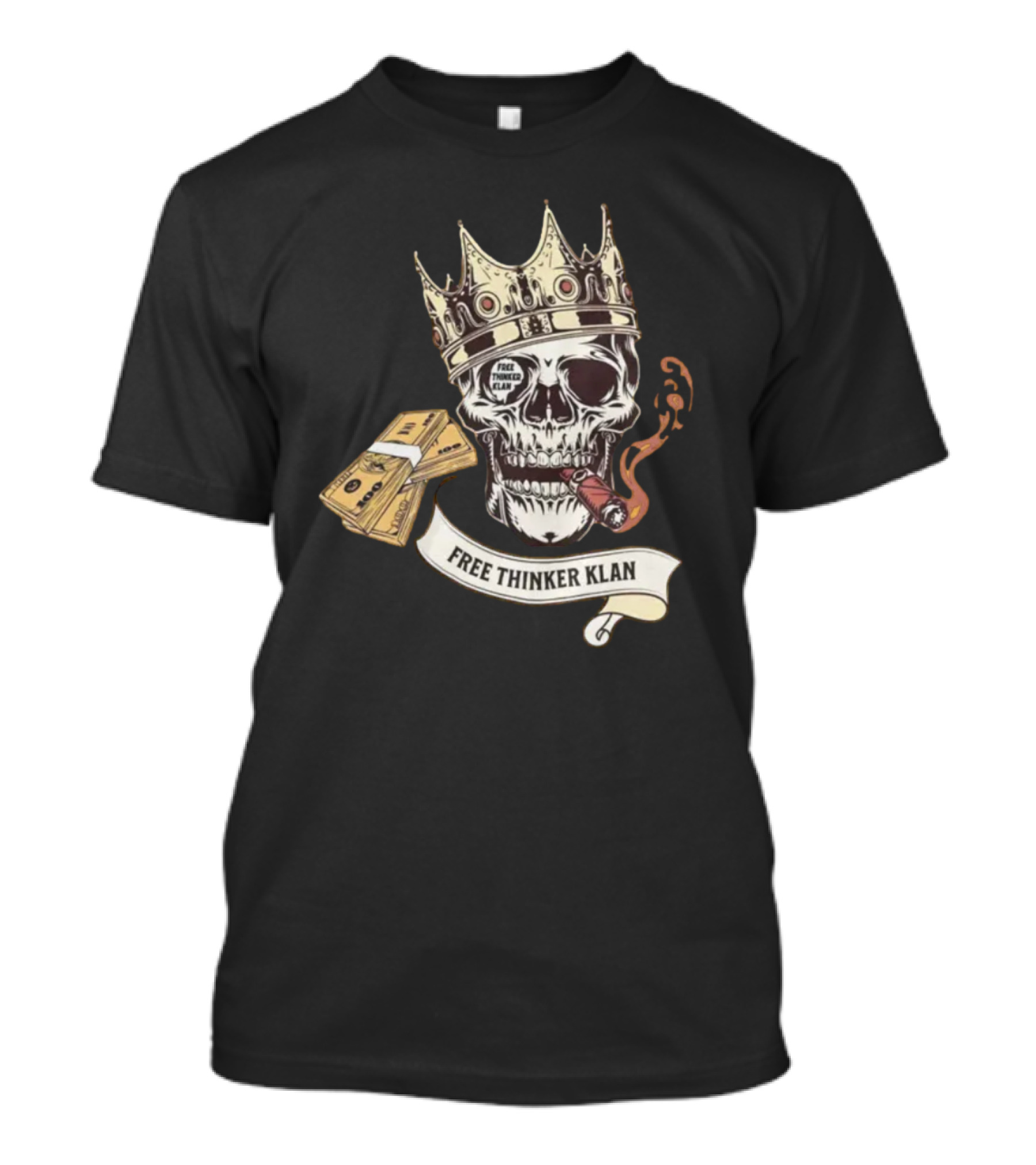 Free Thinker Klan Crowned Skull Smoking Cigar With Money Roll T-Shirt