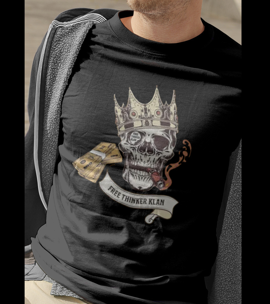 Free Thinker Klan Crowned Skull Smoking Cigar With Money Roll T-Shirt