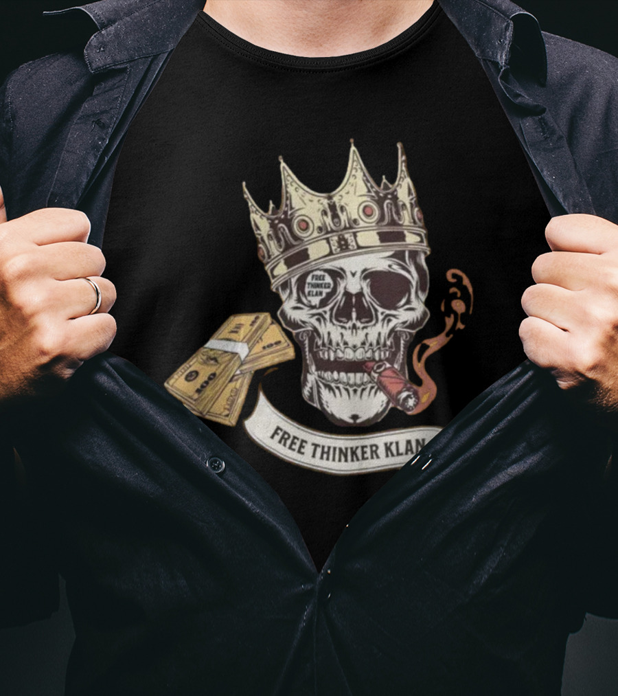 Free Thinker Klan Crowned Skull Smoking Cigar With Money Roll T-Shirt