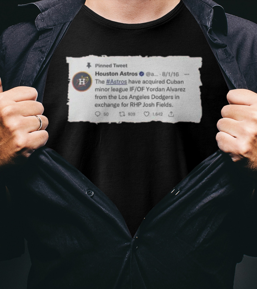 Houston Astros Acquire Yordan Alvarez From Dodgers For Josh Fields T-Shirt