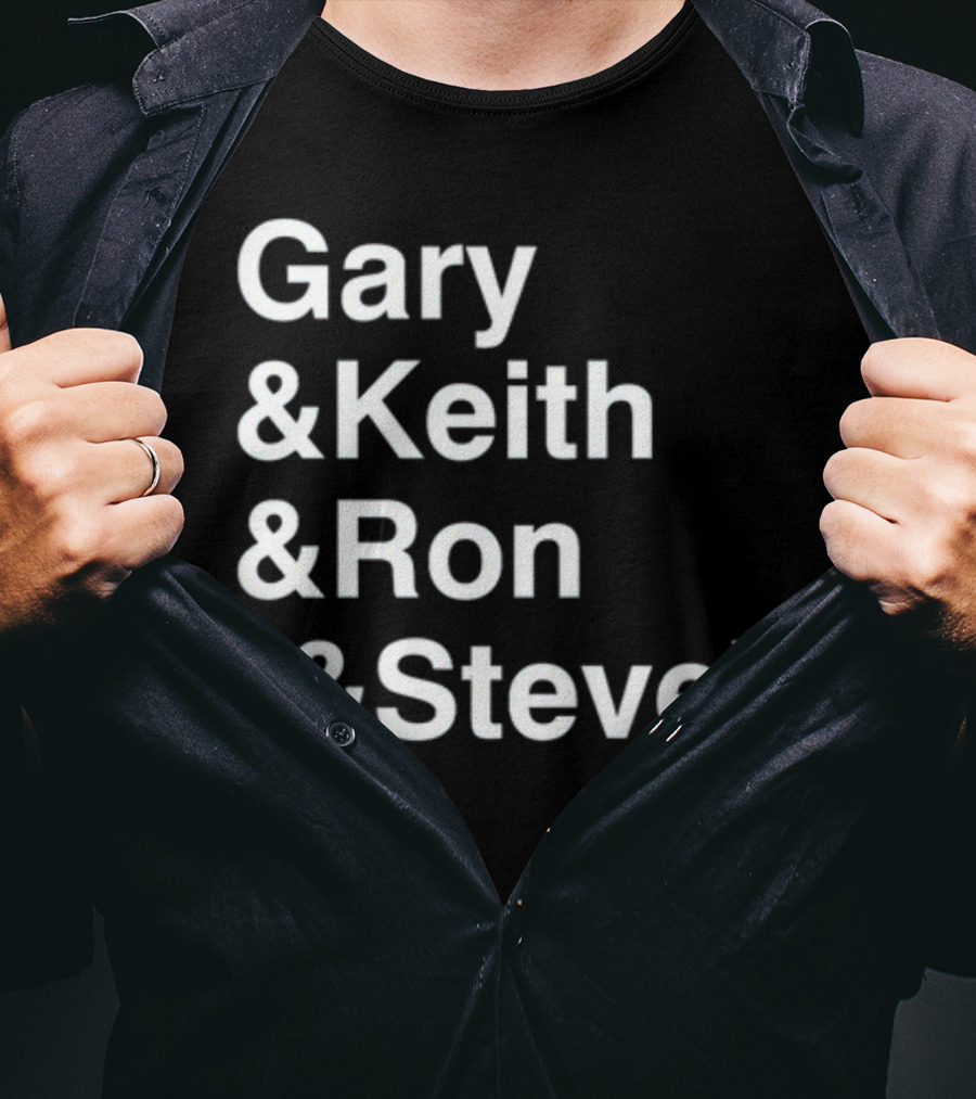Gary And Keith And Ron (&Steve) T-Shirt
