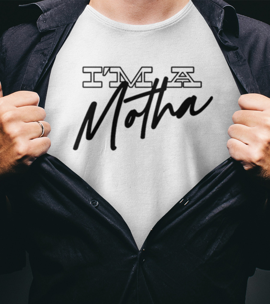 I'M A Motha T-Shirt