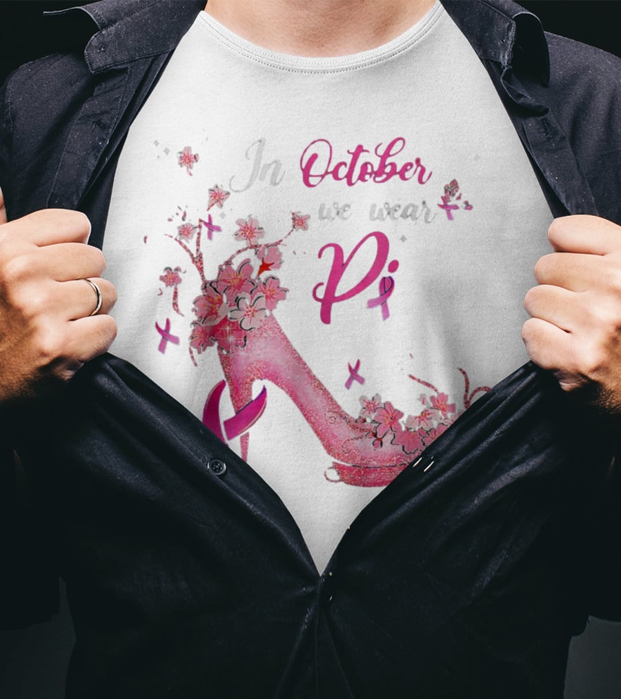 In October We Wear Pink Breast Cancer Awareness High Heel Butterflies Ribbons T-Shirt
