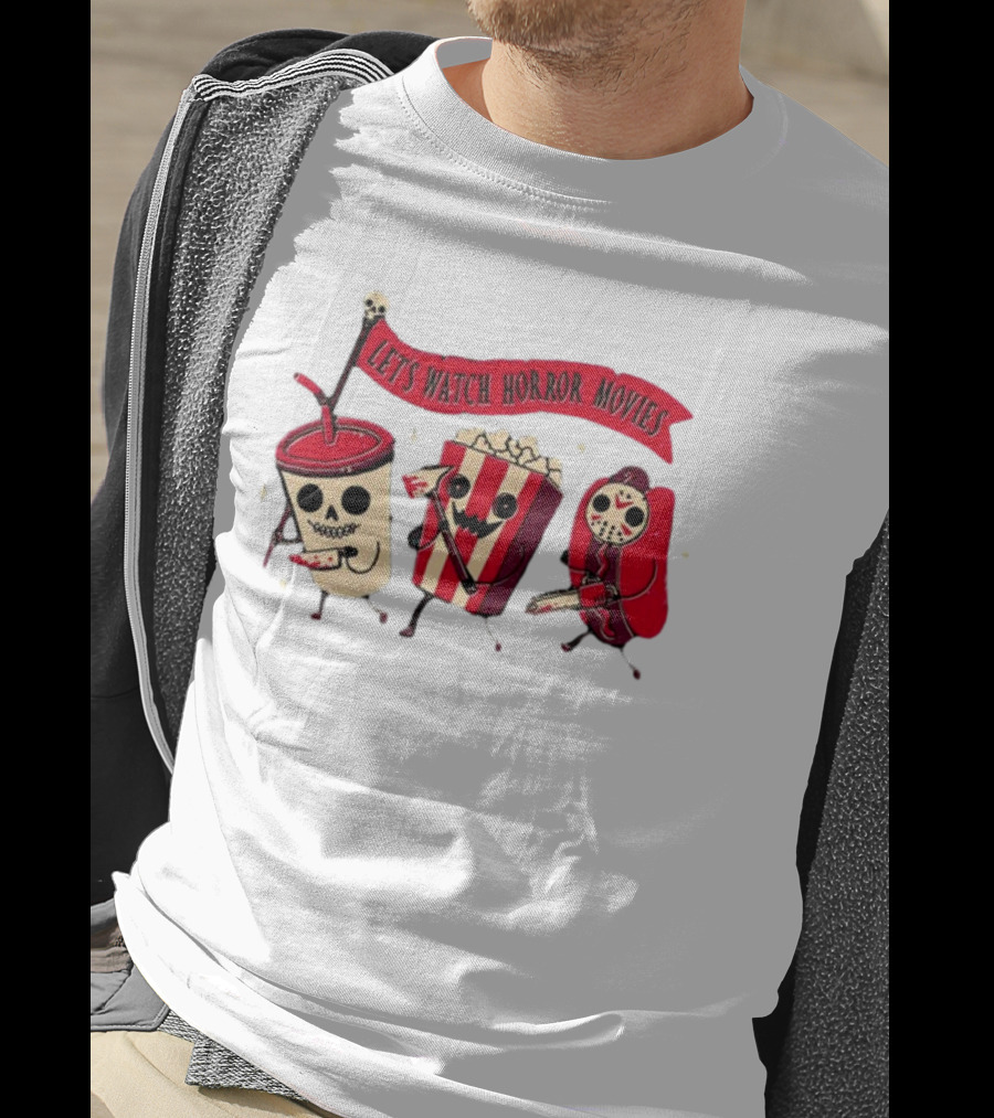 Let's Watch Horror Movies Snacks With Skull Popcorn And Soda T-Shirt
