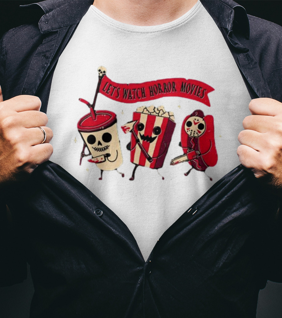 Let's Watch Horror Movies Snacks With Skull Popcorn And Soda T-Shirt