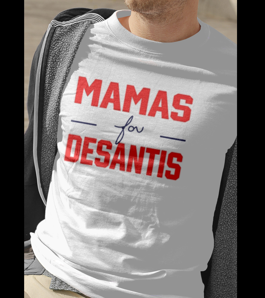 Mamas For Desantis T-Shirt