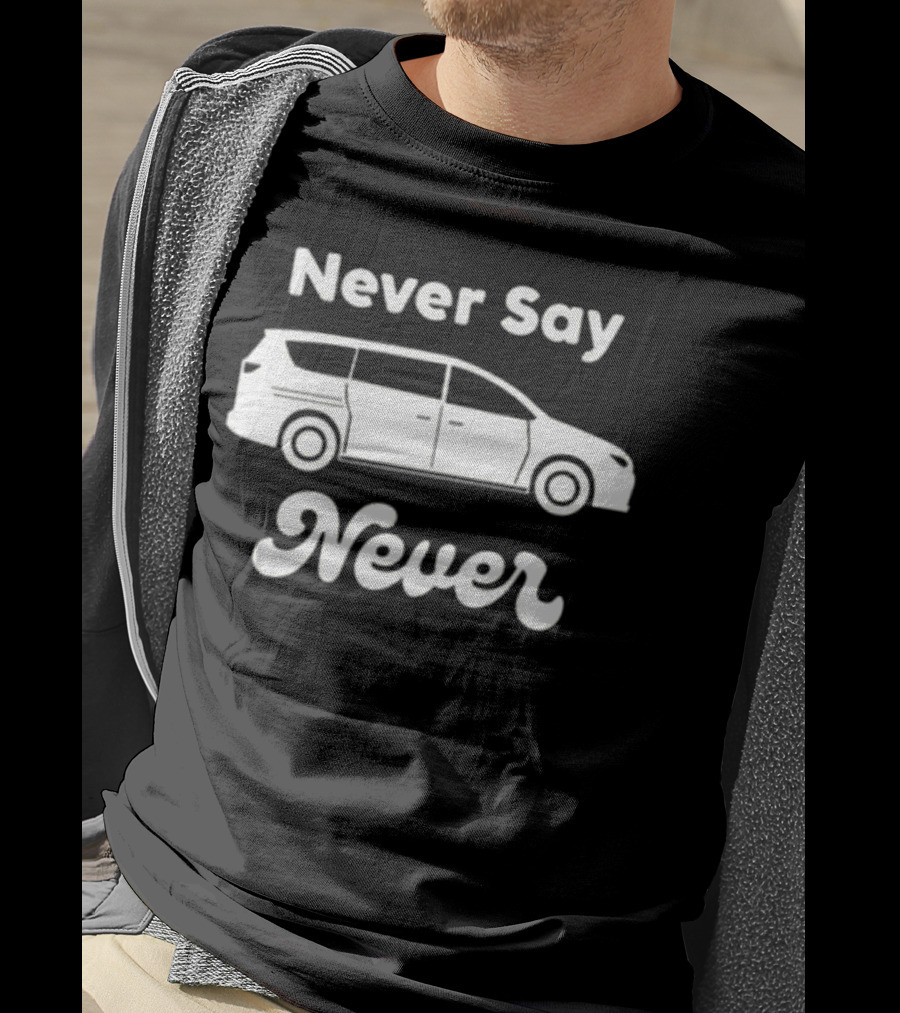 Never Say Never Minivan Taylor Calmus T-Shirt