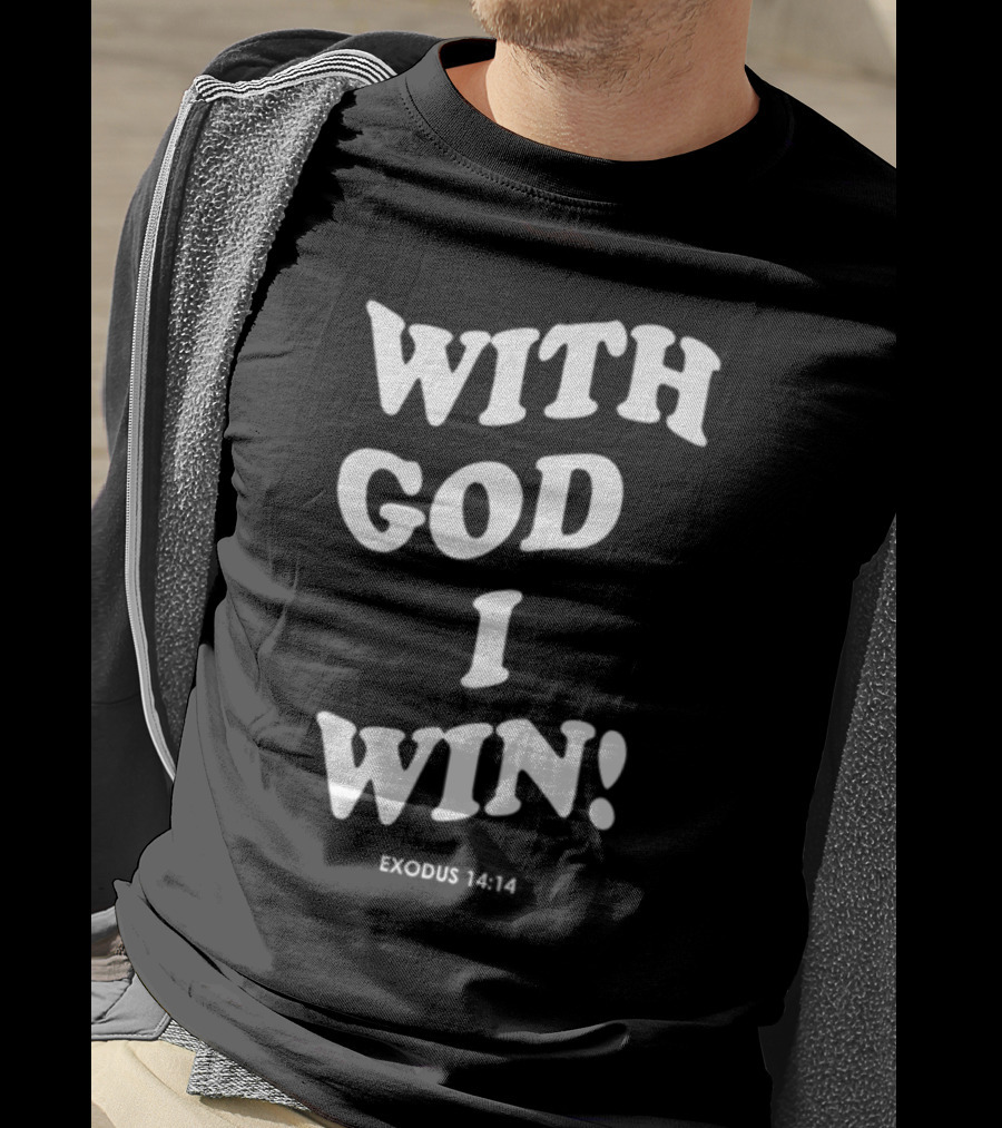With God I Win Exodus 14:14 T-Shirt