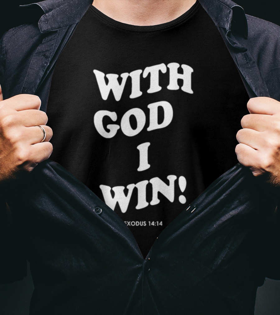 With God I Win Exodus 14:14 T-Shirt