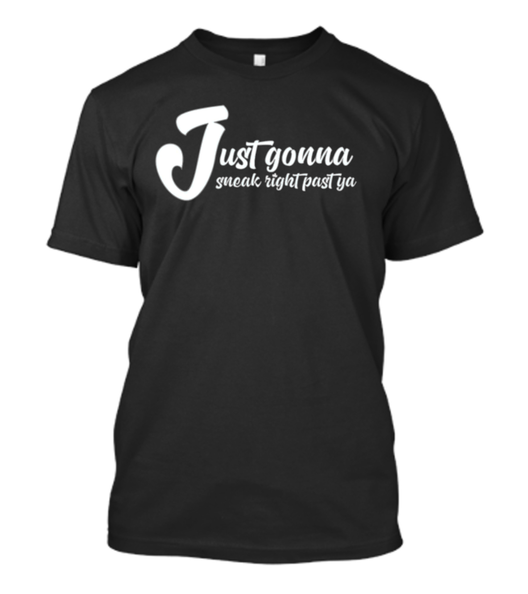 Peacelovecanada Just Gonna Sneak Right Past Ya Canadian Humor Phrase T-Shirt