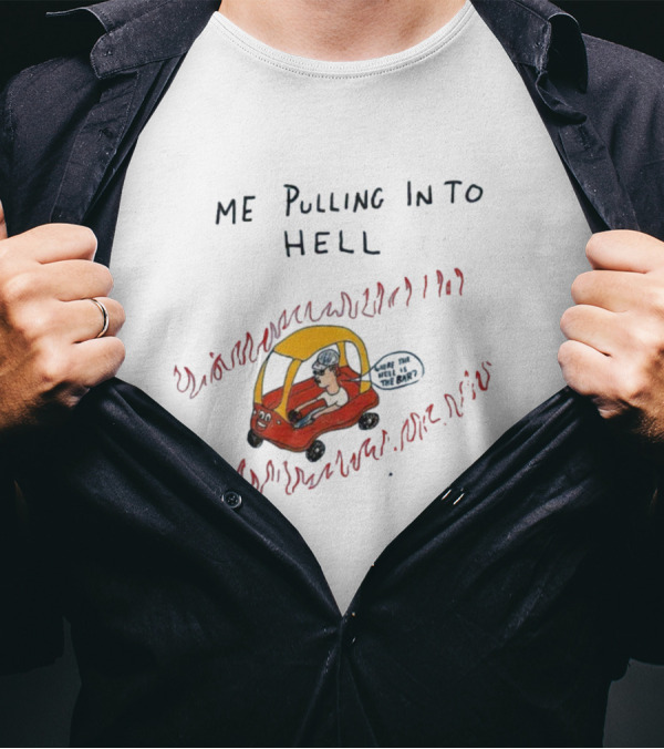 Me Pulling Into Hell In Red Car With Flames T-Shirt