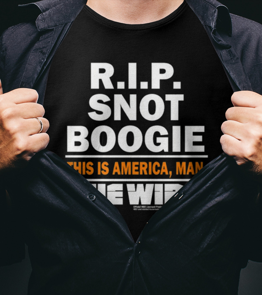 R.I.P. Snot Boogie This Is America Man The Wire HBO Licensed Product T-Shirt