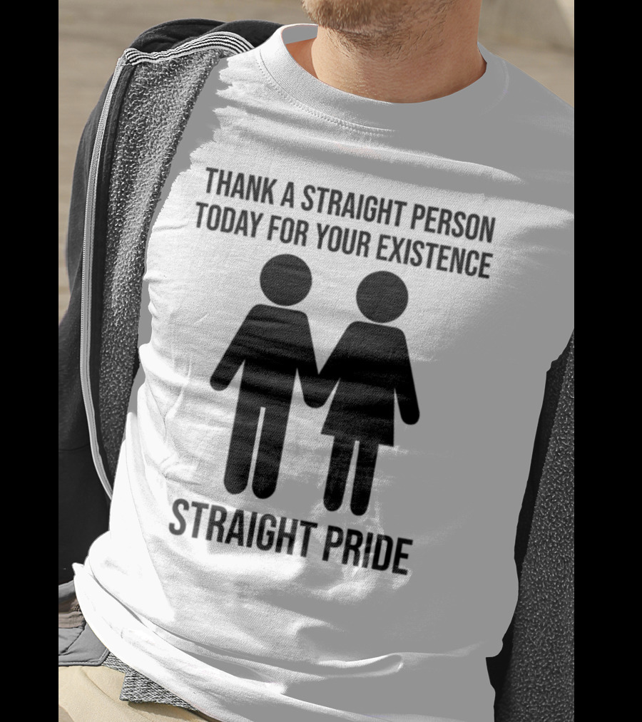 Thank A Straight Person Today For Your Existence Straight Pride Iconic Figures T-Shirt