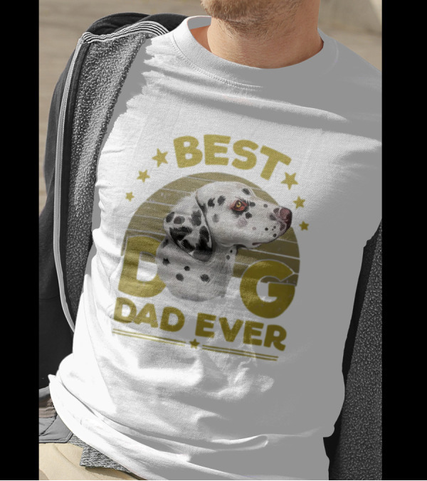 BEST DOG DAD EVER Funny Dalmatian Dog Dad 365 Best Ever Men 15 Dalmatian T-Shirt