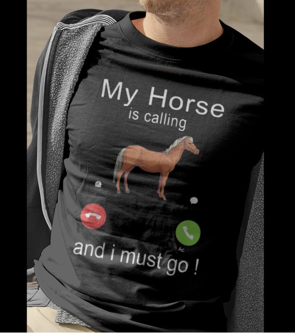 My Horse Is Calling And I Must Go Funny Horse Riding Humor With Call Icons T-Shirt