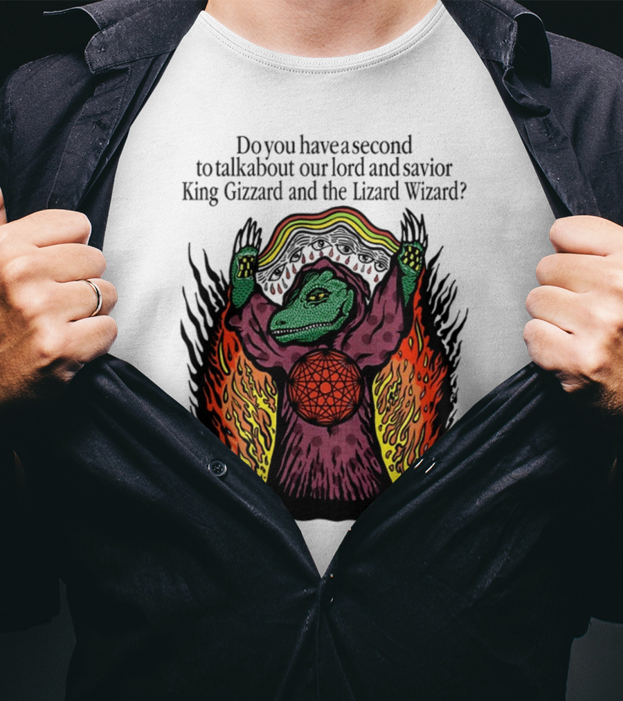 Facestabberxoxo Do You Have A Second To Talk About Our Lord And Savior King Gizzard And The Lizard Wizard Flamboyant Reptile Worship Scene T-Shirt