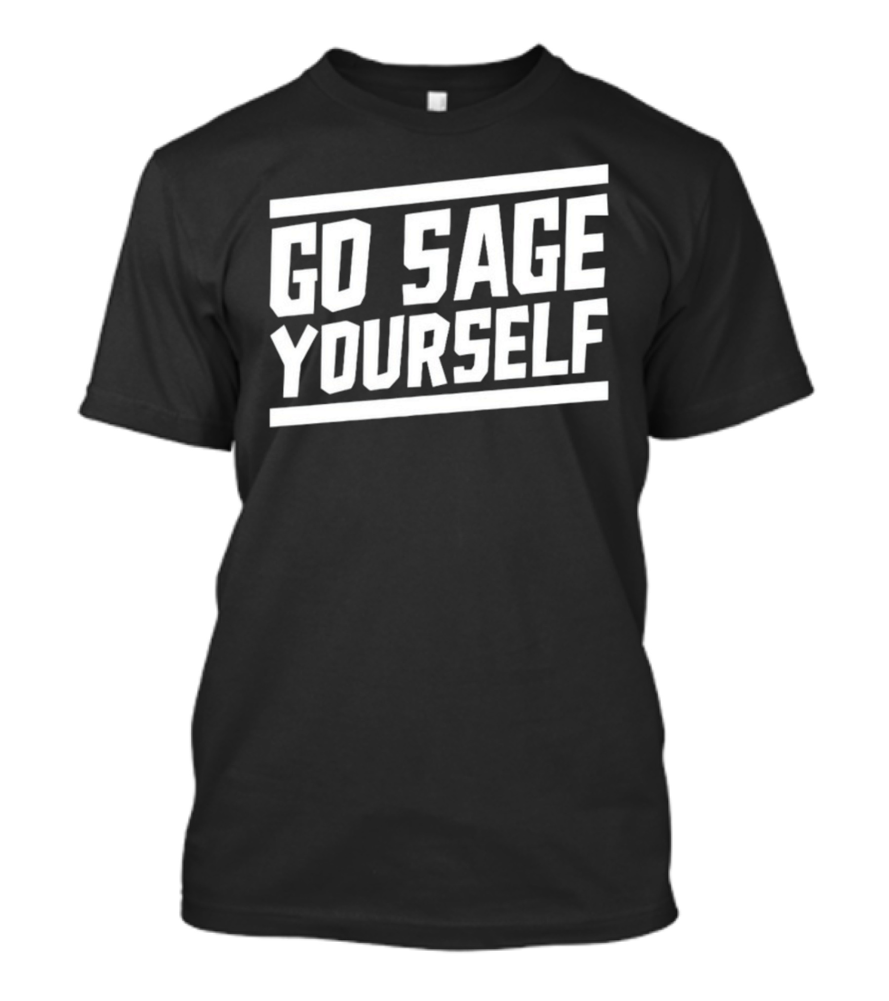 Go Sage Yourself T-Shirt