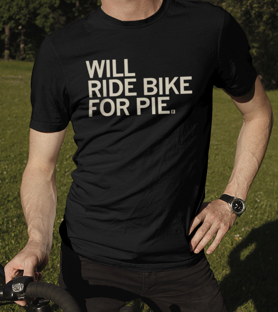 Raygun Merch Will Ride Bike For Pie T-Shirt