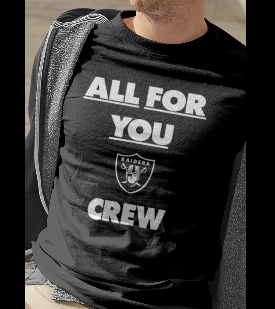 All For You Raiders Crew T-Shirt