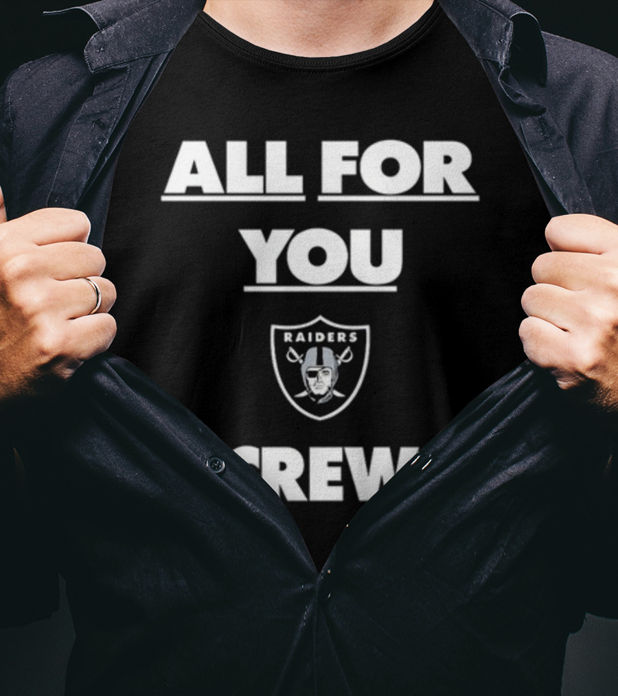 All For You Raiders Crew T-Shirt