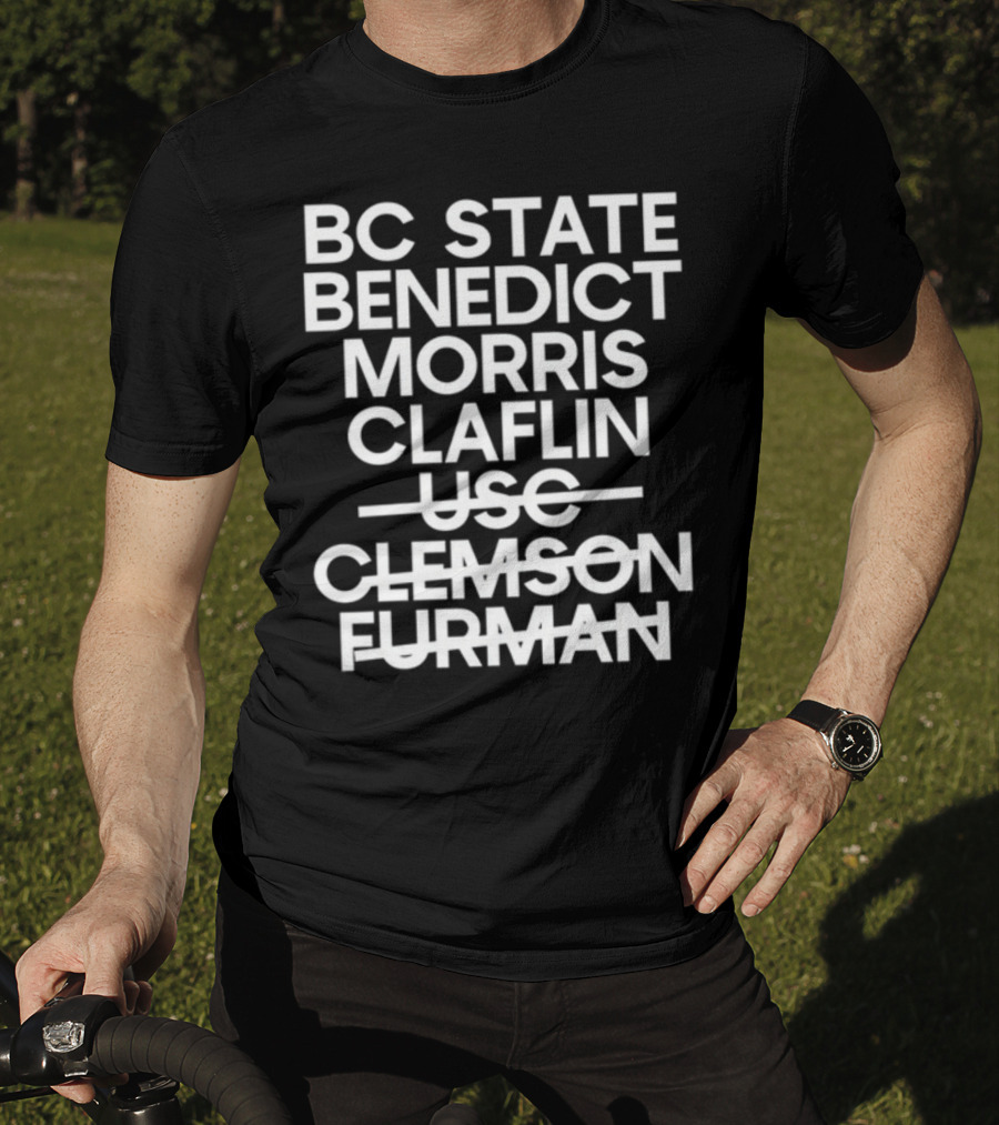 BC State Benedict Morris Claflin USC Clemson Furman T-Shirt