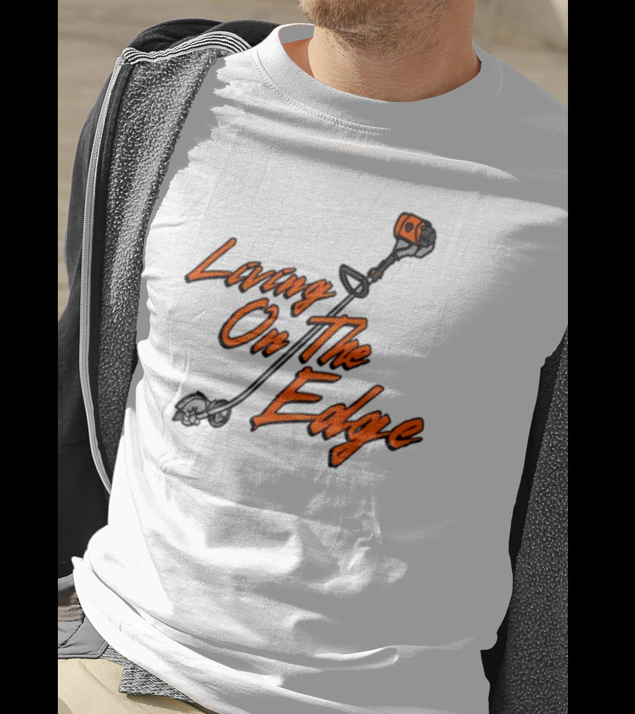 Living On The Edge String Trimmer Fun T-Shirt