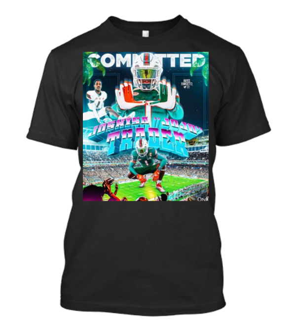Committed Joshisa Jojo Trader Hayes Fawcett Football Miami T-Shirt