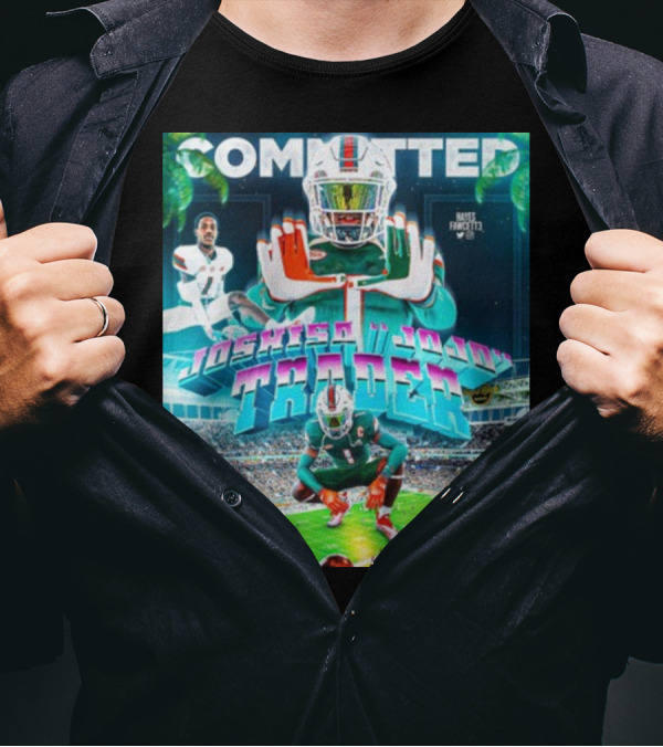 Committed Joshisa Jojo Trader Hayes Fawcett Football Miami T-Shirt