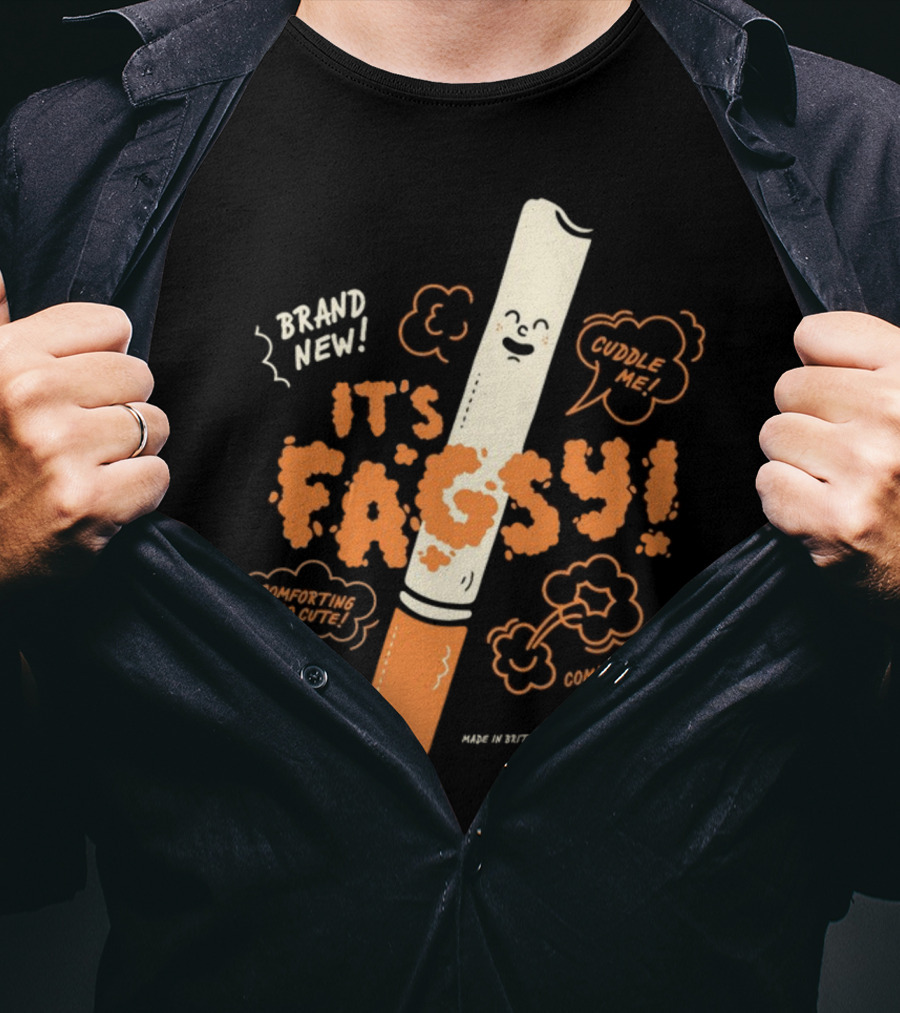Brand New It's Fagsy Cuddle ME Smoking Kills Coming Soon Vape Sy E&J Toys T-Shirt