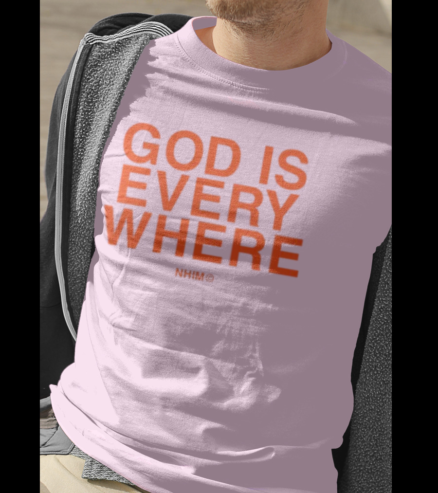 Nhim God Is Everywhere Text T-Shirt