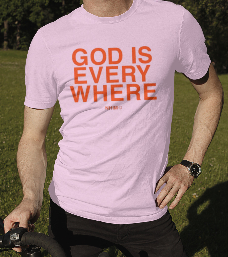 Nhim God Is Everywhere Text T-Shirt