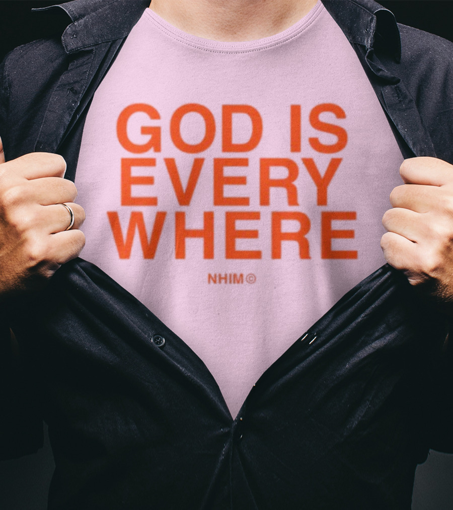 Nhim God Is Everywhere Text T-Shirt